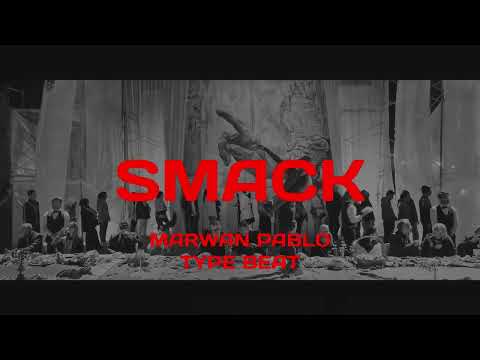 FREE MARWAN PABLO TYPE BEAT SMACK مروان بابلو تايب بيت