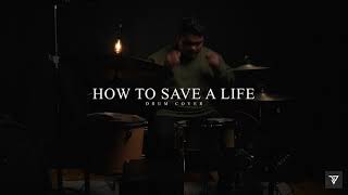 HOW TO SAVE A LIFE | THE FRAY | DRUM COVER