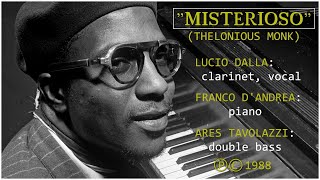Lucio Dalla/ Franco D'Andrea/ Ares Tavolazzi: "MISTERIOSO" (Thelonious Monk) (1988)