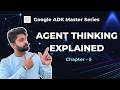 Google ADK Agent Thinking Explained | Internal Architecture & Tool Flow (Chapter 5)