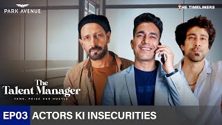 Actors Ki Insecurities | The Talent Manager - Fame, Paisa Aur Hustle