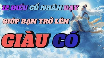 12 Triết Lý Cổ Nhân Giúp Bạn Giàu Có Thực Sự – Không Chỉ Là Tiền Bạc