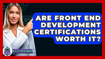 Are Front End Development Certifications Worth It? - Next LVL Programming
