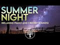 Summer night (relaxing piano and cricket sounds)