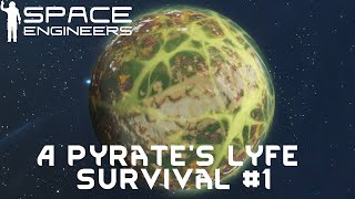 A Pyrates Lyfe: Space Engineers #1