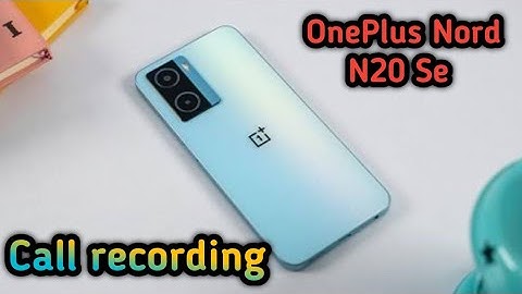 How To Auto Call Record In Oneplus Nord N20 Se, Call Recording, Oneplus Nord N20 Se,