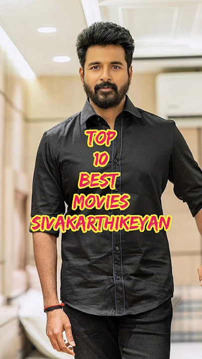 Top 10 Movies Sivakarthikeyan 🥰 #shots #sivakarthikeyan #southmovie #trending
