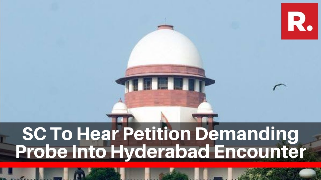 Supreme Court To Hear Petition Demanding Probe Into Hyderabad Encounter On Dec 11