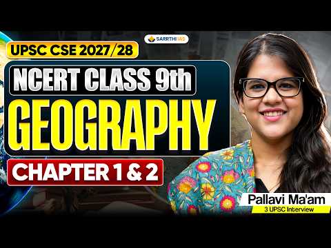 Class 9 Geography NCERT - Chapter 1 & 2 | UPSC CSE 2027/28 | FREE NCERT Series by Pallavi Ma'am