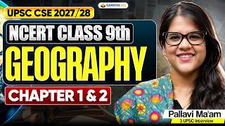 Class 9 Geography NCERT - Chapter 1 &amp; 2 | UPSC CSE 2027/28 | FREE NCERT Series by Pallavi Ma'am