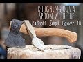 Roughing Out a Spoon with the Kalthoff Small Carver 01