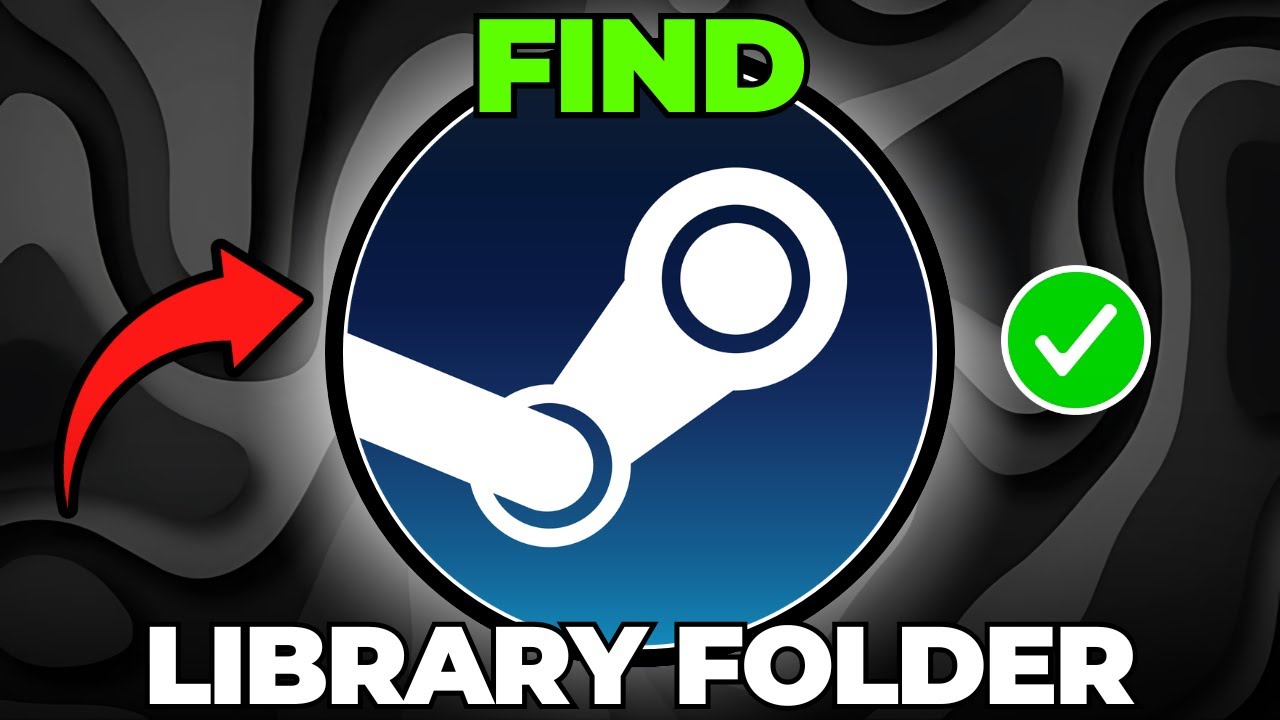 How To Find Steam Library Folder (Quick & Easy)