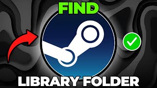 How To Find Steam Library Folder (Quick & Easy)