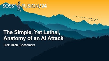 The Simple, Yet Lethal, Anatomy of an AI Attack - Erez Yalon, Chechmarx