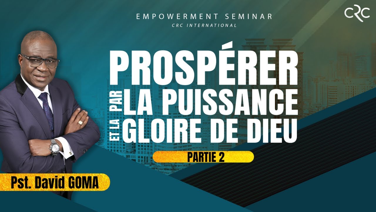 Prospérer par la Puissance et la Gloire de Dieu - Partie 2 | Pst. David Goma [27/01/2024]