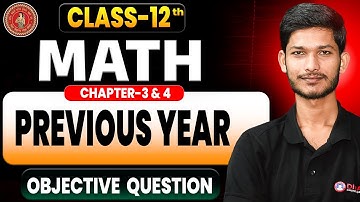 Class 12 Maths | Ch 3 Matrices & Ch 4 Determinants Most Important PYQs | Board Exam 2026