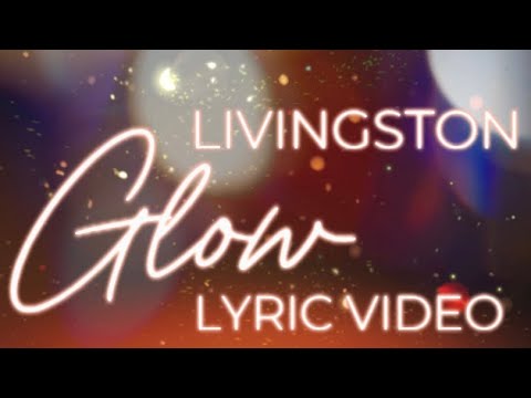 Livingston “Glow” LYRIC