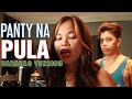 Panty na pulababaero version parody viral singer bymadamyuke