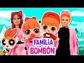 Familia BOMBON 🌈 Las CHICAS SUPERPODEROSAS 💥Barbie, Ken y Lol Sorpresa -Transformaciones Fantásticas