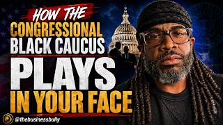 How the Congressional Black Caucus Plays in Your face