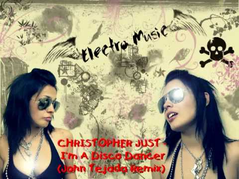 Christopher Just – I'm A Disco Dancer (John Tejada Remix)