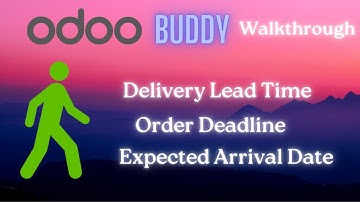 Odoo Buddy Walkthrough 3 - Delivery Lead Time, Order Deadline, and Expected Arrival Date
