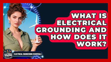 What Is Electrical Grounding And How Does It Work? - Electrical Engineering Essentials