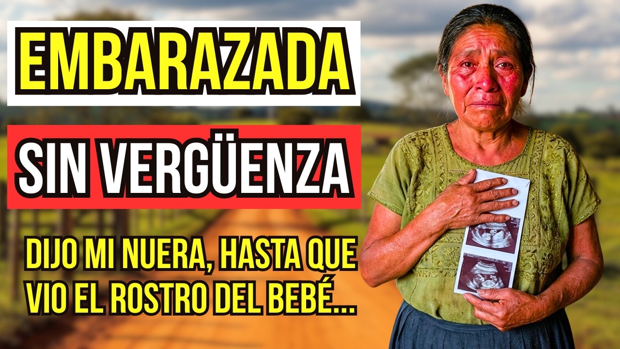 ME QUEDÉ EMBARAZADA Y MI NUERA ME LLAMÓ SIN VERGÜENZA, HASTA QUE VIO SU ROSTRO...