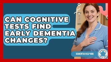 Can Cognitive Tests Find Early Dementia Changes? - Dementia Help Hub