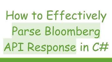 How to Effectively Parse Bloomberg API Response in C#