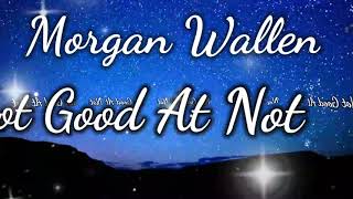 Morgan Wallen - Not Good At Not (Live)