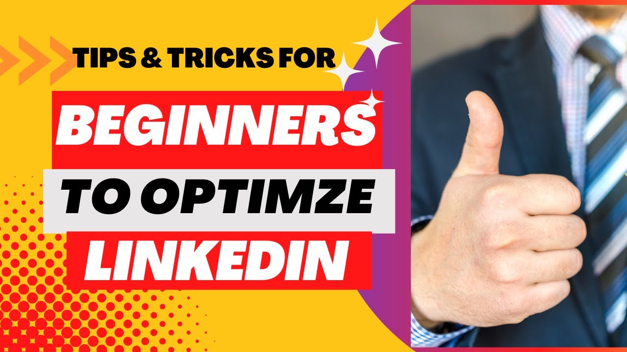 Tips and tricks for Beginners to Optimize LinkedIn - YouTube