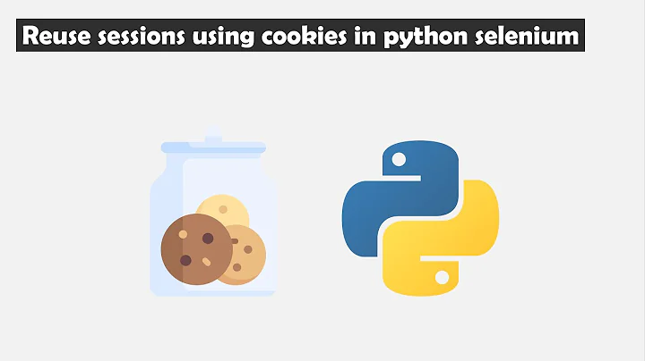 Reuse sessions using cookies in Python Selenium