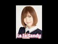 SAYAKA  210 La La Sandy