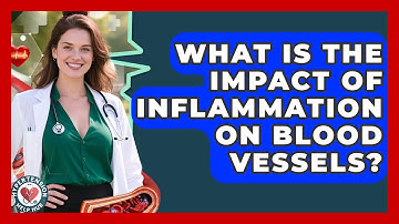 What Is The Impact Of Inflammation On Blood Vessels? - Hypertension Help Hub