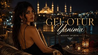 Gel Otur Yanıma (2026 Yeni Arabesk)