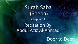Surah Saba (Sheba) Abdul Aziz Al-Ahmad  Quran Recitation