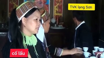 cổ lẩu hát trong ngày cưới, tết hát đối đáp giữa nam nữ rất có ý nghĩa,20/7/2022