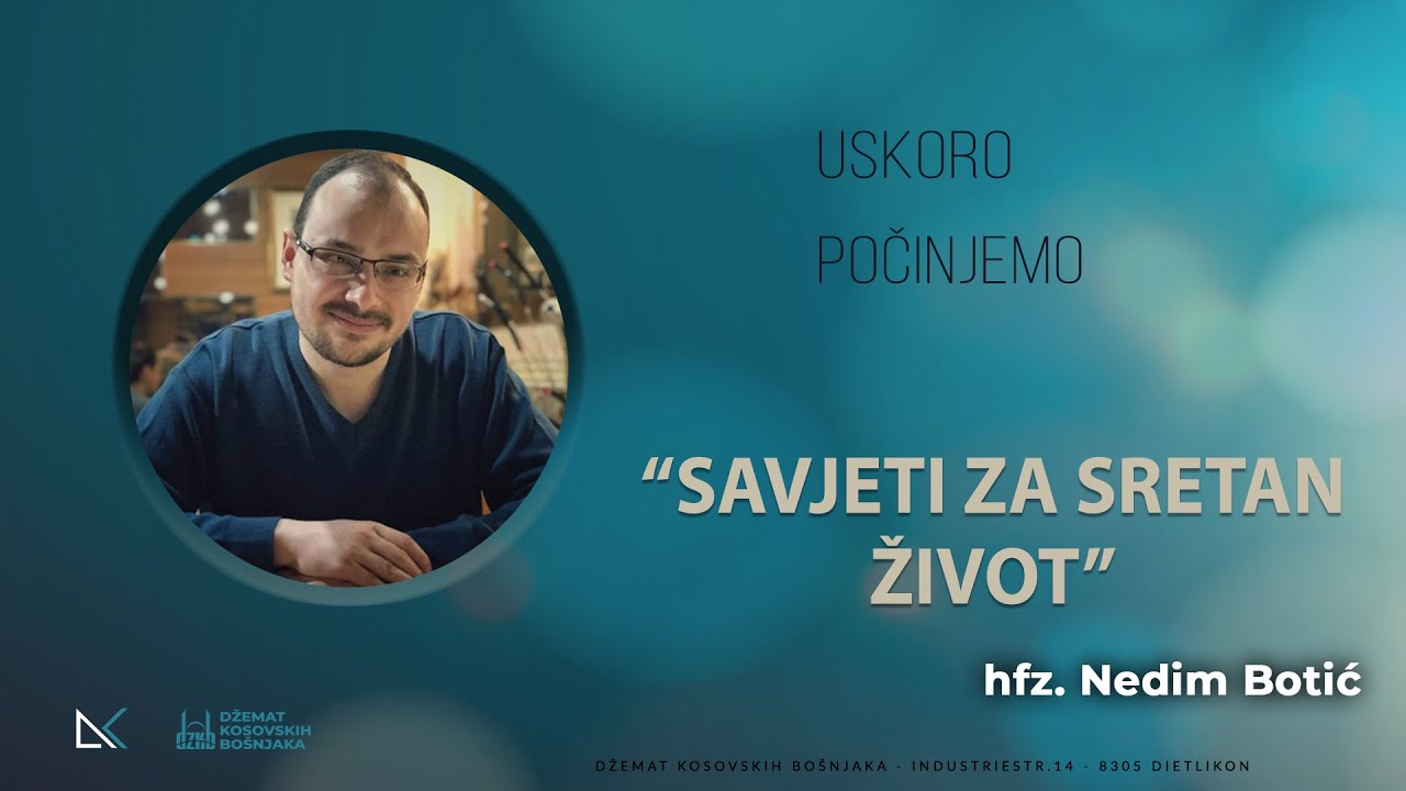 "SAVJETI ZA SRETAN ŽIVOT" hfz.  Nedim Botić