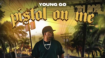 Young Go- Pistol On Me