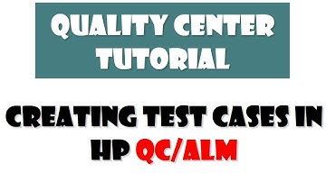 HP QUALITY CENTER | Creating test cases in quality center