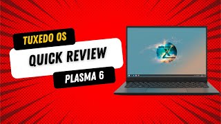 Tuxedo OS Plasma 6 - Quick Review!