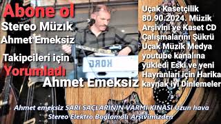 Ahmet Emeksiz Sari Saçlarinin Varmi Kinasi Uzun Hava Stereo Elektro Bağlamalı Arşivimizden Resimi