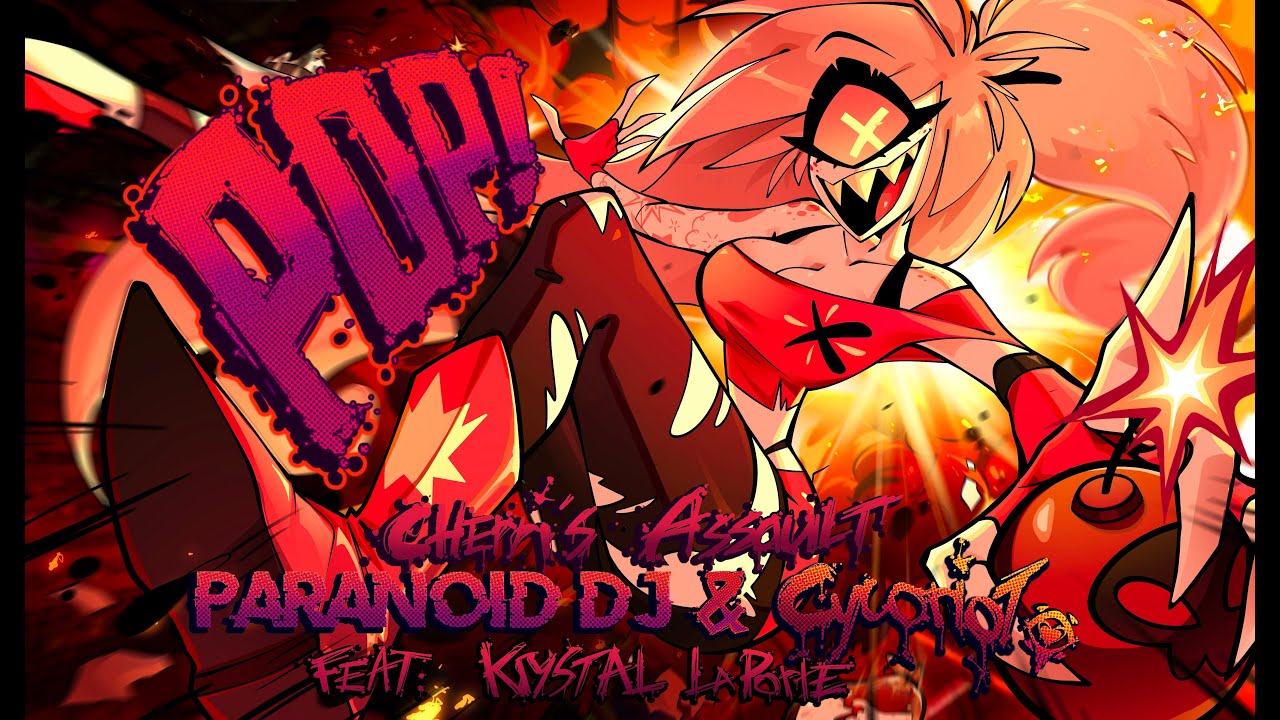 Watch PARANOiD DJ & Cycoriot - 'POP! (Cherri's Assault)' feat. Krystal LaPorte (Hazbin Hotel Pilot) on YouTube
