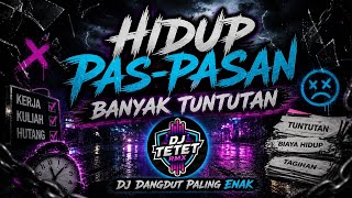 DJ HIDUP PAS-PASAN BANYAK TUNTUTAN 🎧 LAGU VIRAL PALING ENAK DIDENGAR 2026