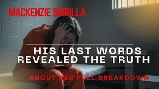 Mackenzie Shirilla His Last Words Revealed the TRUTH About Her Full Breakdown