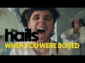 The hails  when you were bored official music