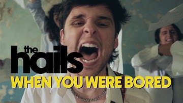 The Hails - When You Were Bored (Official Music Video)