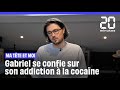 Addict  la cocane  19 ans gabriel se confie sur sa dpendance