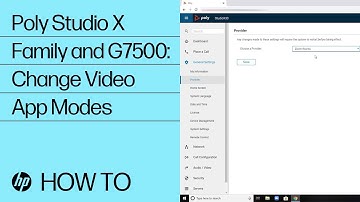 Poly Studio X Family and G7500: Change Video App Modes | HP Support